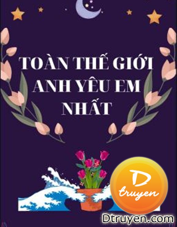 Toàn Thế Giới Anh Yêu Em Nhất