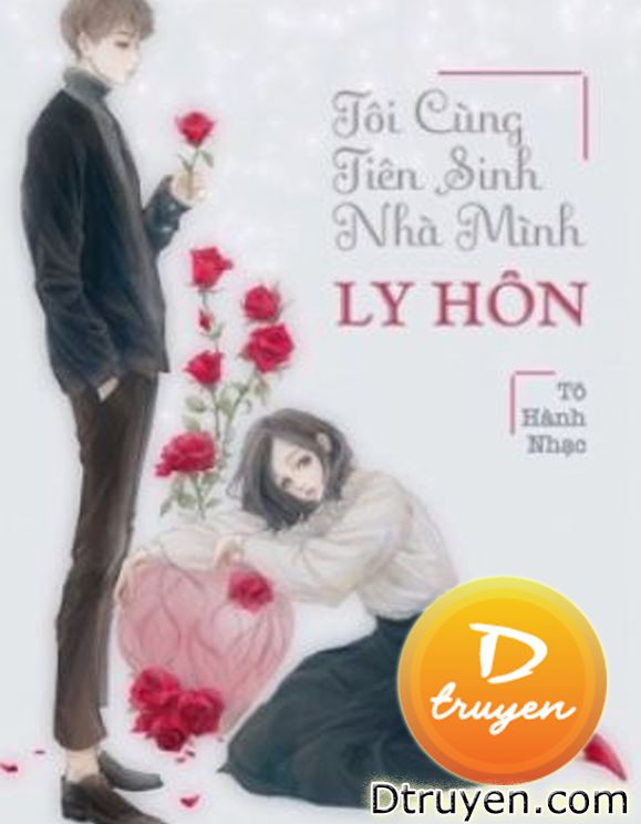 Tôi Cùng Tiên Sinh Nhà Mình Ly Hôn