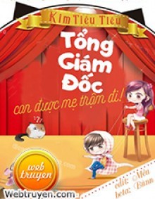 Tổng Giám Đốc Con Được Mẹ Trộm Đi