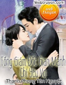 Tổng Giám Đốc Gian Manh Chỉ Yêu Vợ