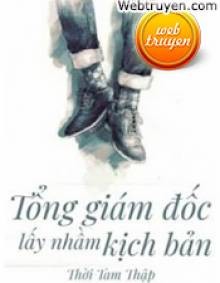 Tổng Giám Đốc Lấy Nhầm Kịch Bản