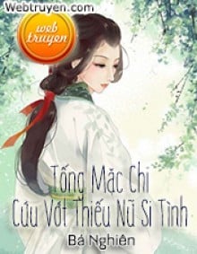 Tống Mặc Chi Cứu Vớt Thiếu Nữ Si Tình