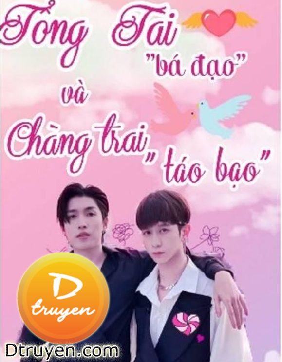 Tổng Tài Bá Đạo Và Chàng Trai Táo Bạo