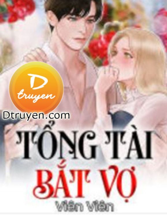 Tổng Tài Bắt Vợ