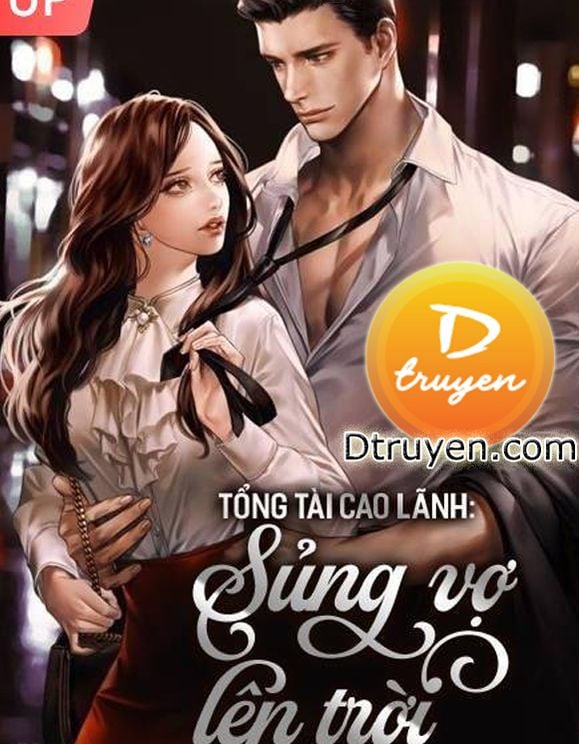 Tổng Tài Cao Lãnh: Sủng Vợ Lên Trời