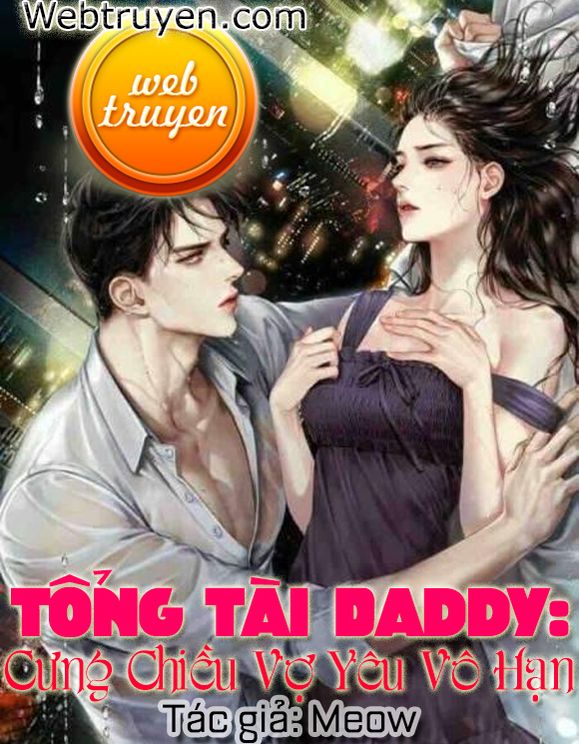 Tổng Tài Daddy: Cưng Chiều Vợ Yêu Vô Hạn