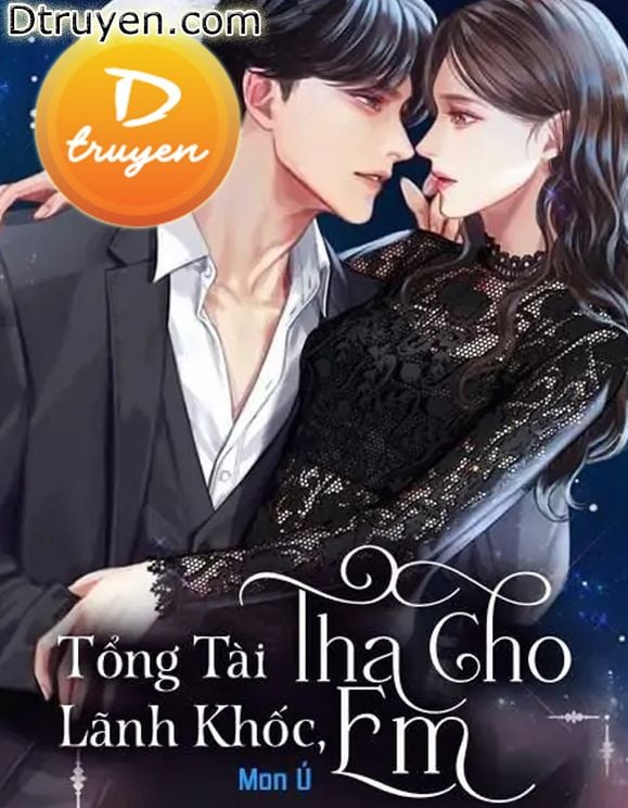 Tổng Tài Lãnh Khốc, Tha Cho Em!