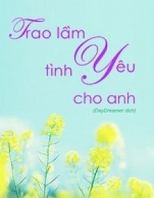 Trao Lầm Tình Yêu Cho Anh