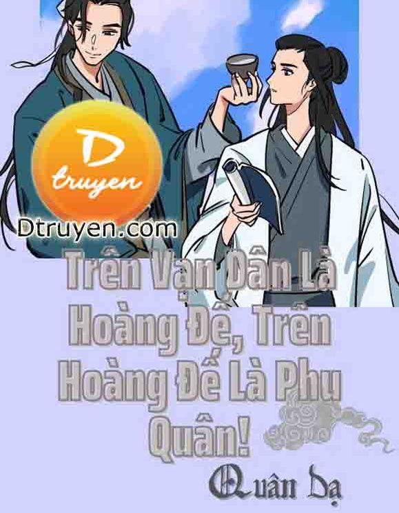 Trên Vạn Dân Là Hoàng Đế, Trên Hoàng Đế Là Phu Quân!