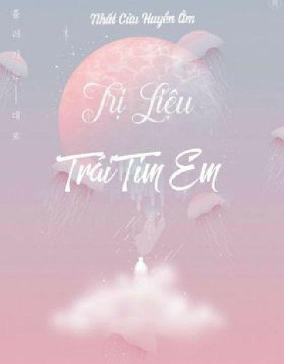 Trị Liệu Trái Tim Em