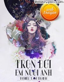 Trọn Đời Em Nuôi Anh