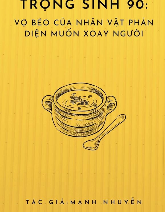 Trọng Sinh 90: Vợ Béo Của Nhân Vật Phản Diện Muốn Xoay Người