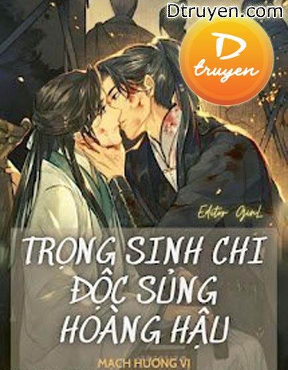 Trọng Sinh Chi Độc Sủng Hoàng Hậu