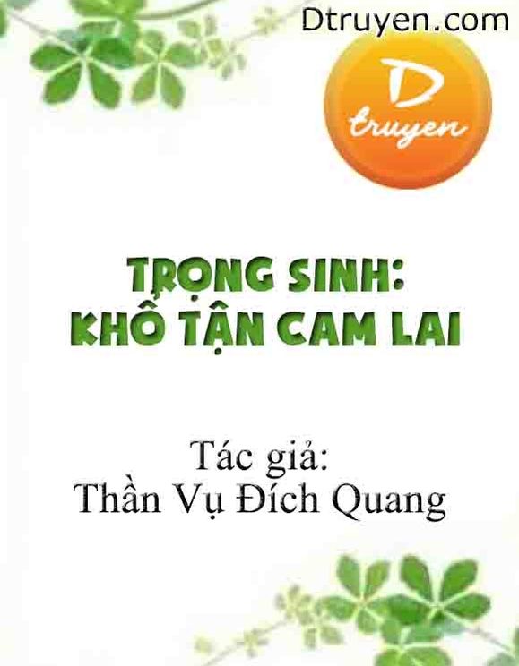 Trọng Sinh: Khổ Tận Cam Lai