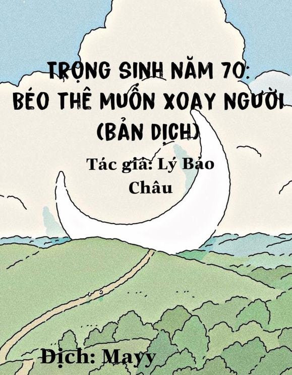 Trọng Sinh Năm 70: Béo Thê Muốn Xoay Người