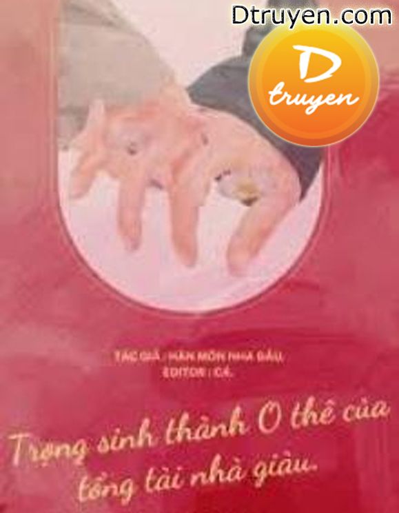 Trọng Sinh Thành O Thê Của Tổng Tài Nhà Giàu