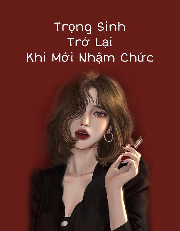 Trọng Sinh Trở Lại Khi Mới Nhậm Chức