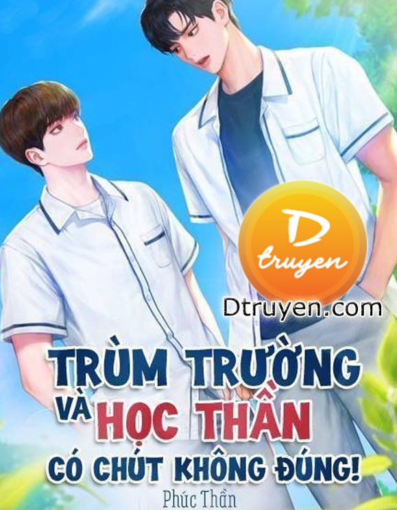 Trùm Trường Và Học Thần Có Chút Không Đúng!