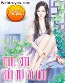 Trùng Sinh Kiều Thê Vô Địch