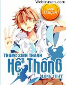 Trùng Sinh Thành Hệ Thống