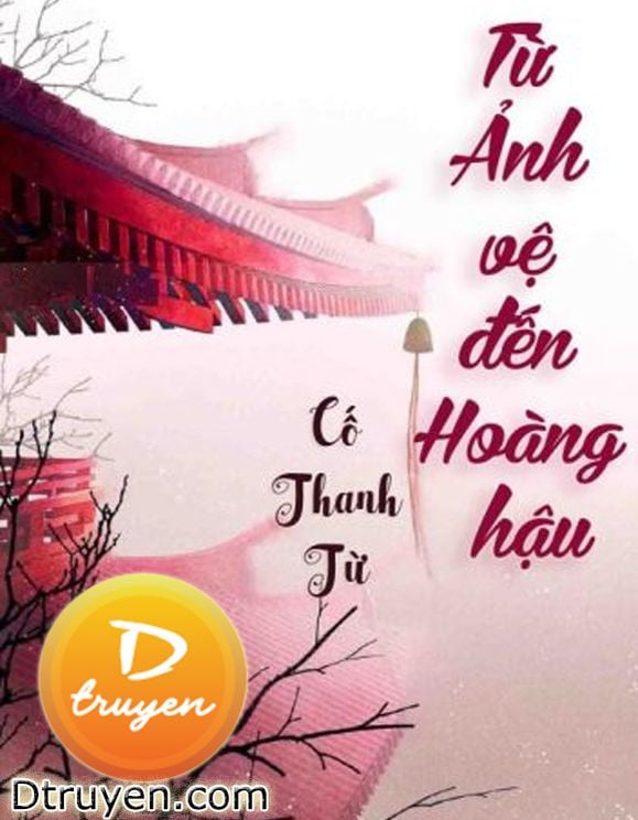 Từ Ảnh Vệ Đến Hoàng Hậu