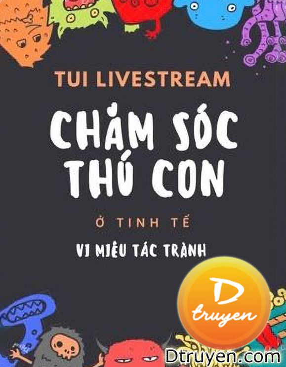 Tui Livestream Chăm Sóc Thú Con Ở Tinh Tế