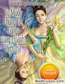 Tỷ Muội Chúng Ta Cùng Tung Hoành Thiên Hạ