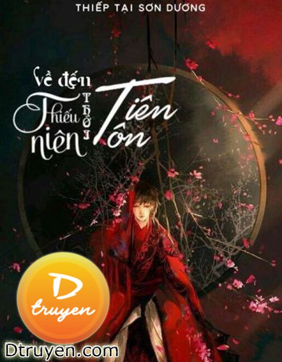 Về Đến Tiên Tôn Thời Thiếu Niên