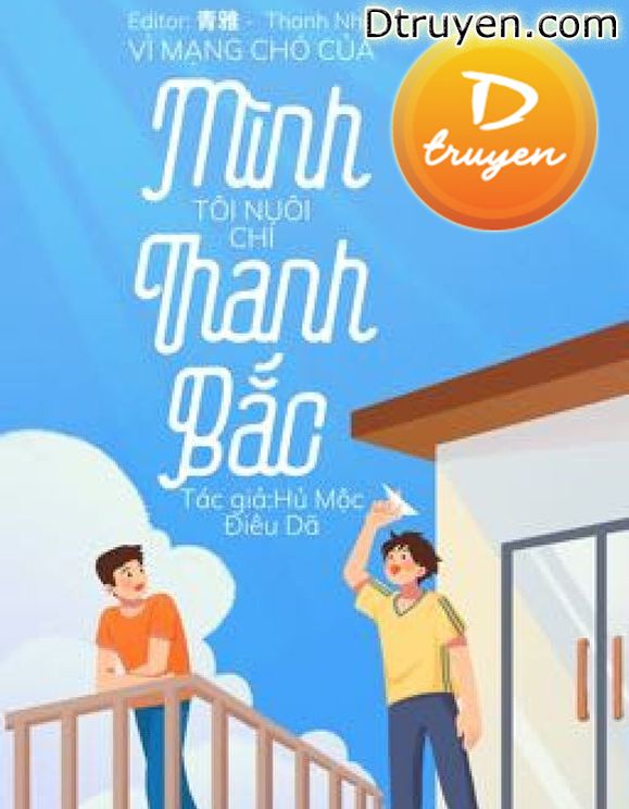 Vì Mạng Chó Của Mình, Tôi Lập Chí Thanh Bắc