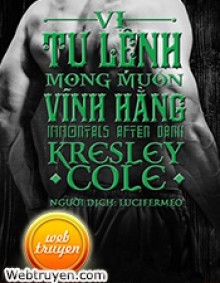 Vị Tư Lệnh Mong Muốn Vĩnh Hằng (Immortals After Dark)