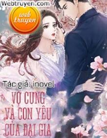  Vợ Cưng Và Con Yêu Của Đại Gia 