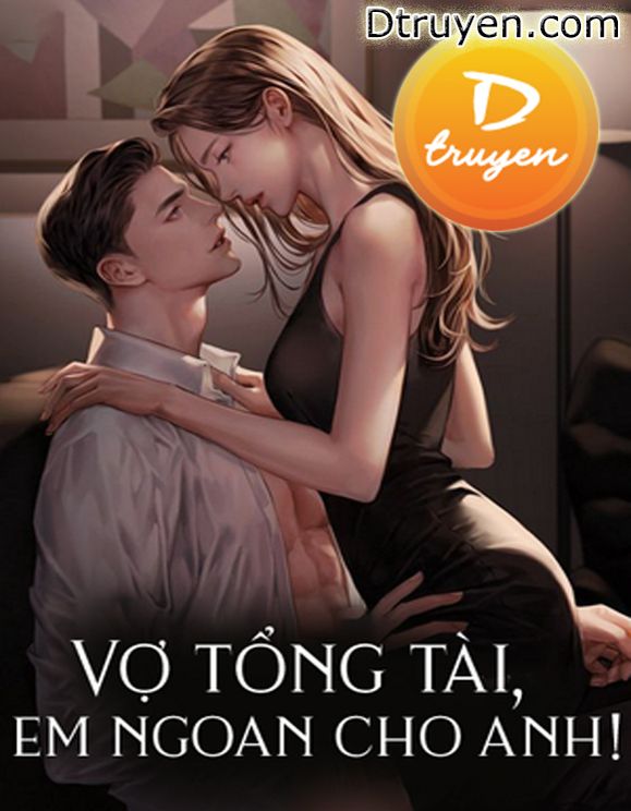 Vợ Tổng Tài, Em Ngoan Cho Anh!