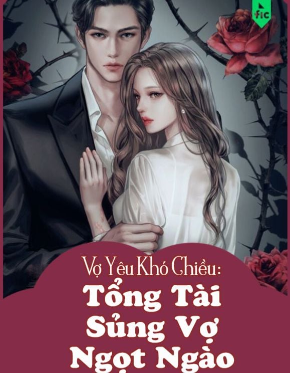 Vợ Yêu Khó Chiều: Tổng Tài Sủng Vợ Ngọt Ngào