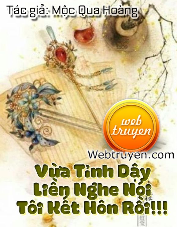 Vừa Tỉnh Dậy Liền Nghe Nói Tôi Kết Hôn Rồi!!!