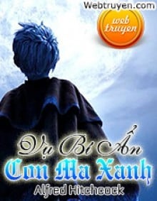 Vụ Bí Ẩn Con Ma Xanh