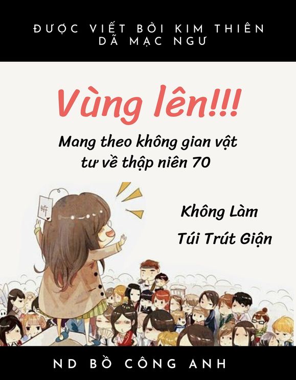 Vùng Lên!!! Mang Theo Không Gian Vật Tư Về Thập Niên 70 Không Làm Túi Trút Giận