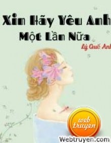 Xin Hãy Yêu Anh Một Lần Nữa