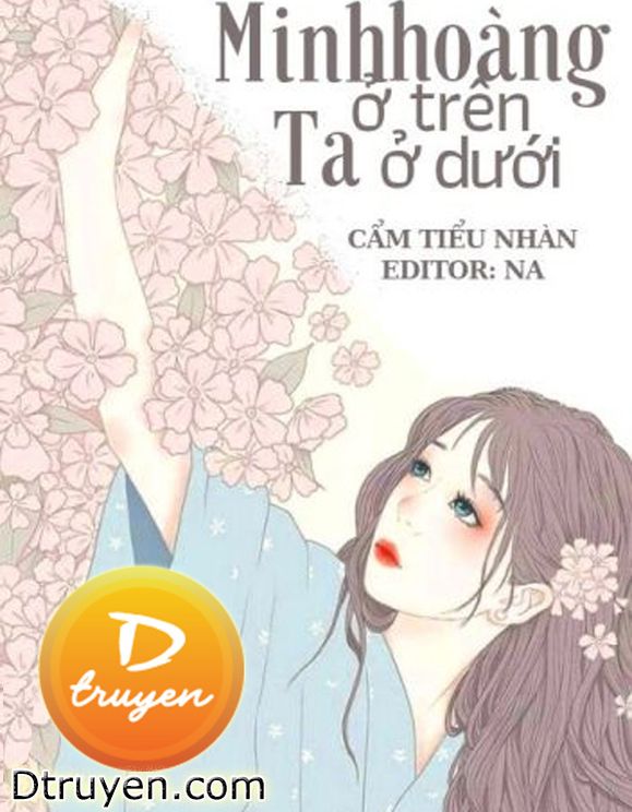 Xuyên Nhanh: Minh Hoàng Ở Trên Ta Ở Dưới