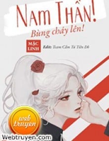 Xuyên Nhanh: Nam Thần, Bùng Cháy Đi