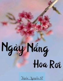 [ Xuyên Nhanh ] Ngày Nắng, Hoa Rơi