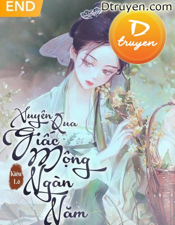 Xuyên Qua Giấc Mộng Ngàn Năm