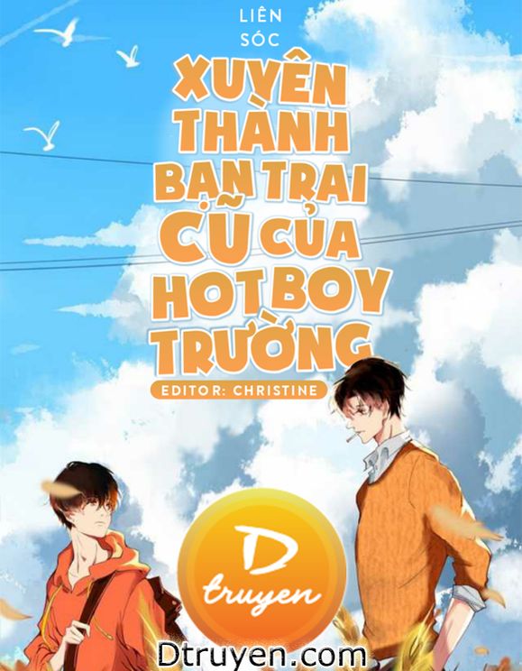 Xuyên Thành Bạn Trai Cũ Của Hotboy Trường