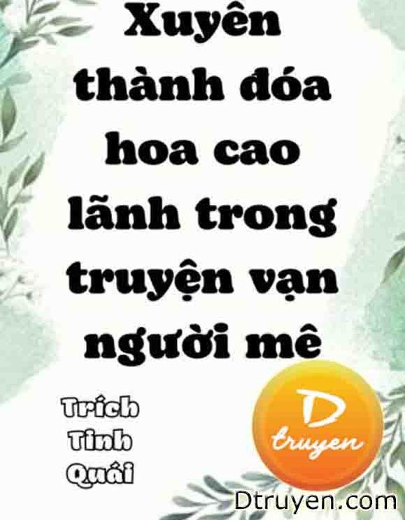 Xuyên Thành Đóa Hoa Cao Lãnh Trong Truyện Vạn Người Mê