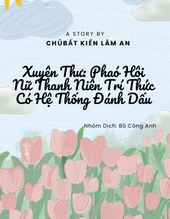 Xuyên Thư: Pháo Hôi Nữ Thanh Niên Trí Thức Có Hệ Thống Đánh Dấu