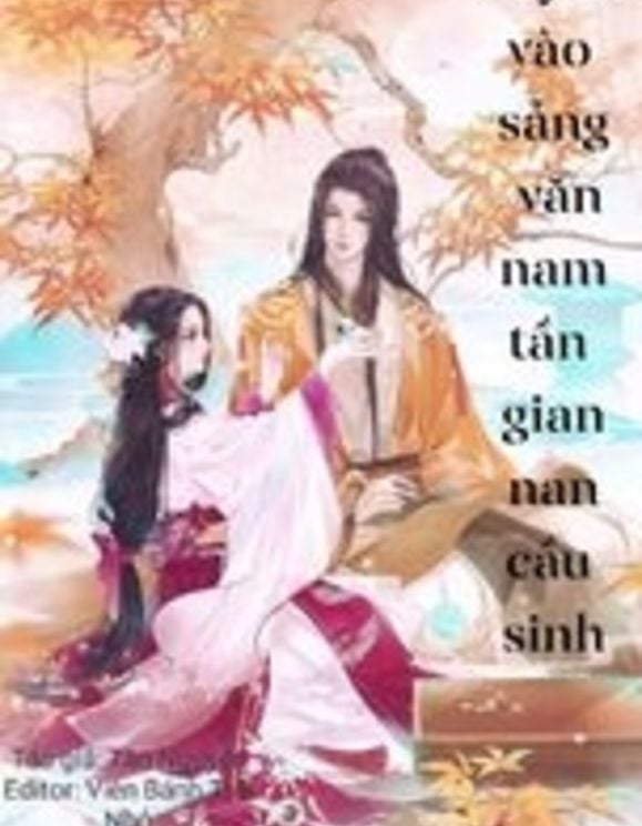 Xuyên Vào Sảng Văn Nam Tần Gian Nan Cầu Sinh