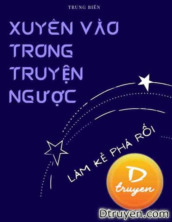 Xuyên Vào Trong Truyện Ngược Làm Kẻ Phá Rối